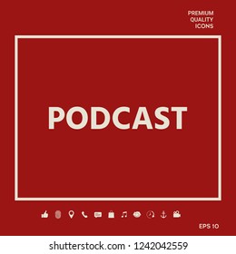 Podcast - icon for web and mobile app. Graphic elements for your design