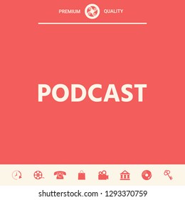 Podcast - icon for web and mobile app. Graphic elements for your design
