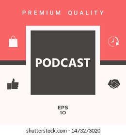 Podcast - icon for web and mobile app. Graphic elements for your design