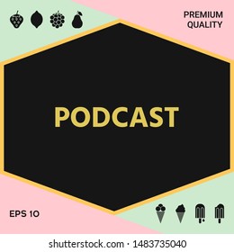 Podcast - icon for web and mobile app. Graphic elements for your design