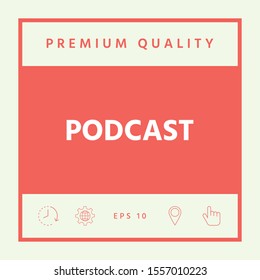 Podcast - icon for web and mobile app. Graphic elements for your design