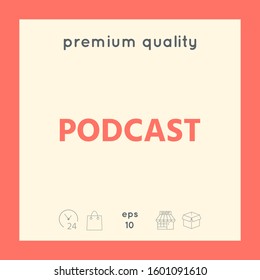 Podcast - icon for web and mobile app. Graphic elements for your design