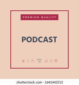 Podcast - icon for web and mobile app. Graphic elements for your design