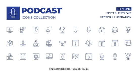 Podcast icons collection. Thin Line icons, editable stroke. ad, computer, laptop, listen now, live, podcast, broadcasting, browser, calendar, file, folder, headphone.