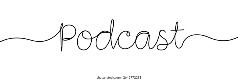 Podcast inscription continuous one line drawing with word. Minimalistic drawing of phrase illustration.
