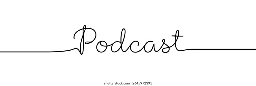 Podcast inscription continuous one line drawing with word. Minimalistic drawing of phrase illustration.