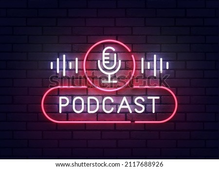 Podcast neon sign, bright signboard, light banner. Podcast logo neon, emblem and label. Vector illustration