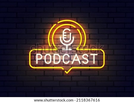 Podcast neon sign, bright signboard, light banner. Podcast logo neon, emblem and label. Vector illustration