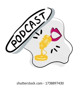 Podcast radio icon or logo design.The hand drawing microphone and lips on organic shape background with hand drawn font. Logo, application, user interface. Stock vector  illustration, white isolated.