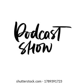 PODCAST SHOW. VECTOR HAND LETTERING TYPOGRAPHY FOR SOCIAL MEDIA NETWORK