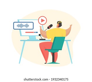 Podcasting, online radio. Male cartoon character blogger recording online podcast staying at home. Live streaming. Flat vector illustration