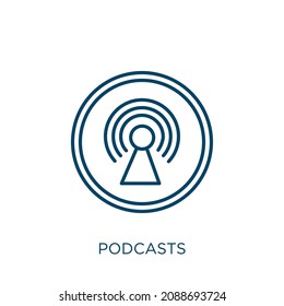 icono podcasts. Icono de contorno de podcasts lineales delgados aislados en fondo blanco. Signo de podcasts de vector de línea, símbolo para web y móvil