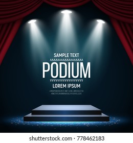 Podium with curtain on bright background. Empty pedestal for award ceremony. Platform illuminated by spotlights. Vector illustration.