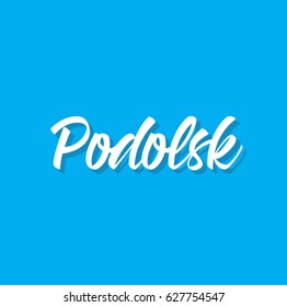 podolsk, text design. Vector calligraphy. Typography poster. Usable as background.