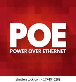 PoE - Power Over Ethernet describes any of several standards or ad hoc systems that pass electric power along with data on twisted-pair Ethernet cabling, acronym concept background