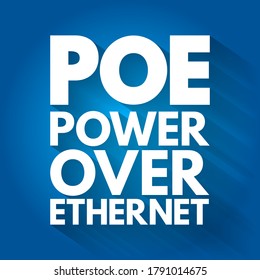 PoE - Power Over Ethernet describes any of several standards or ad hoc systems that pass electric power along with data on twisted-pair Ethernet cabling, acronym concept background