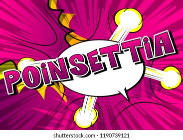Poinsettia - Vector illustrated comic book style phrase.