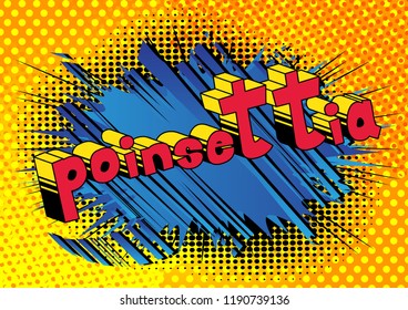 Poinsettia - Vector illustrated comic book style phrase.