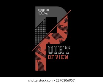 point of view, design t-shirt streetwear clothing, vector typography, perfect for modern apparel