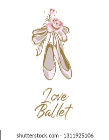 Pointe ballerina shoes and I love ballet slogan. Cute ballet shoes with ribbon bow. Hand drawn vector sketch. Gold and pink vintage watercolor illustration on white background. Baby girl fashion