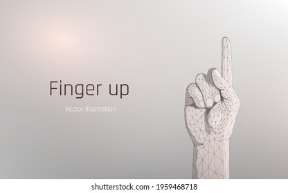 pointing at something with your index finger.
 lifting index finger up. One, idea, passion, vigor hands gesture sketch concept vector illustration. wireframe .  triangle. plexus. low poly style.dots
 
