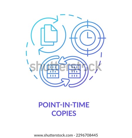 Point-in-time copies blue gradient concept icon. Database restore. Type of disaster recovery abstract idea thin line illustration. Isolated outline drawing. Myriad Pro-Bold font used