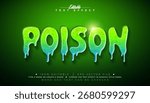 Poison Editable Text Effect Vector Graphic Style with Shadow and Glossy Plastic 3D Typography on Green Background. Premium and Scalable Lettering Illustration Mockup Template for Greeting Card, Flyer