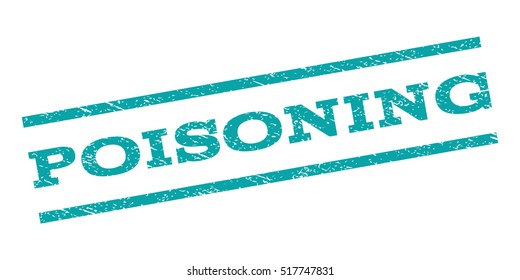 Poisoning watermark stamp. Text tag between parallel lines with grunge design style. Rubber seal stamp with dirty texture. Vector cyan color ink imprint on a white background.
