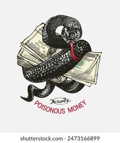 poisonous money slogan with black cobra wrapping around cash vector illustration