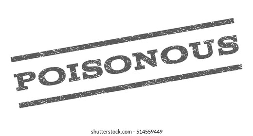 Poisonous watermark stamp. Text caption between parallel lines with grunge design style. Rubber seal stamp with scratched texture. Vector grey color ink imprint on a white background.