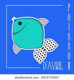 Poisson d'avril. French April Fool's Day card fish. Flat style. 	