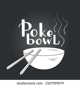 Poke bowl handwritten logo sign and illustration Hawaiian cuisine. Vector stock illustration isolated on black background for menu fast food restaurant with healthy, bio, organic meals. EPS10