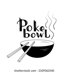 Poke bowl handwritten logo sign and illustration Hawaiian cuisine. Vector stock illustration isolated on white background for menu fast food restaurant with healthy, bio, organic meals. EPS10