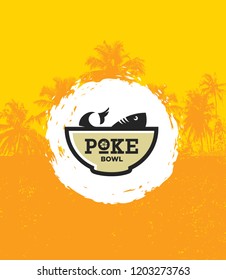 Poke Bowl Hawaiian Cuisine Restaurant Vector Design Element. Healthy Food Menu Creative Rough Illustration On Organic Background