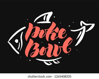 Poke Bowl Logo for Restaurant Vector Design Element. Healthy food menu. Hand drawn Illustration. Text in the silhouette of a fish. Calligraphy with an illustration. Black board