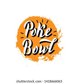 Poke bowl modern logotype. Fish, seafood cafe restaurant menu. Trendy lettering banner. Vector eps 10.