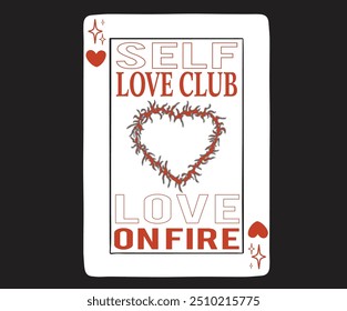 Poker cards  with self love graphic print design  apparel, stickers, posters and background. Self love club artwork, Love on fire. 