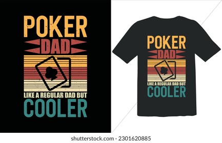 Poker Dad Like A Regular Dad But Cooler Funny Dad Lover t Shirt Design,happy father's day t shirt,Father's Day Poker Vintage t Shirt Design,Retro Vintage t shirt design, Vintage Father's Day  Design