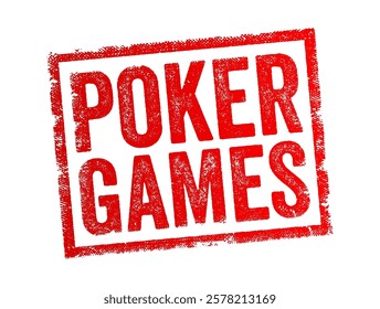 Poker Games - a category of card games that combine strategy, skill, and chance, text concept stamp