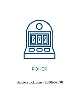 poker icon. Thin linear poker outline icon isolated on white background. Line vector poker sign, symbol for web and mobile