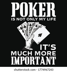 Poker is not only my life it's much more important -Poker themed t-shirt design, Poker skull typography, tee shirt graphics, vectors,  Graphic T-shirt design - Poker Spade emblem