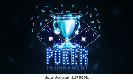 Poker tournament, dark and blue banner with neon casino playing cards, poker chips, cuo pf winner and symbol with lamp bulbs