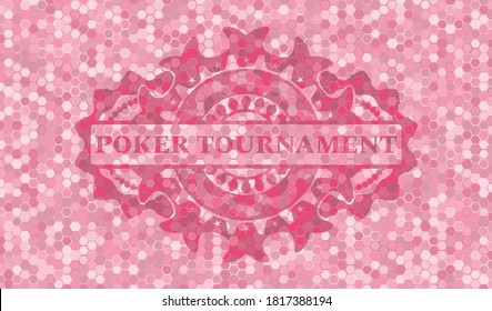 POKER TOURNAMENT text inside pink color tiles mosaic realistic badge. Geometric hexagon fashionable background. Vector illustration. 