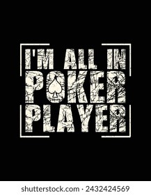Poker T-shirt Design I'm All In Poker Player