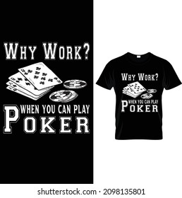 POKER T-SHIRT DESIGN.Why work when You Can Play Poker-Poker Chip Premium Men's T-Shirt, Embroidered Men's T-Shirt Gift for Boyfriend,Playing Card Design Super Cool Lucky Hand Poker Chips Best Gift.