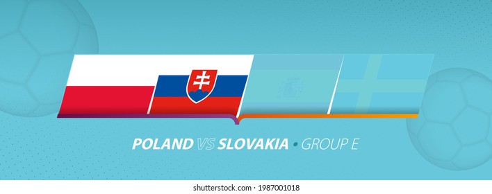 Poland - Slovakia football match illustration in group E. Vector flags.