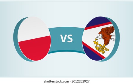 Poland versus American Samoa, team sports competition concept. Round flag of countries.