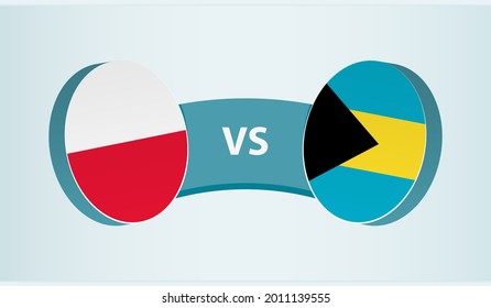 Poland versus The Bahamas, team sports competition concept. Round flag of countries.