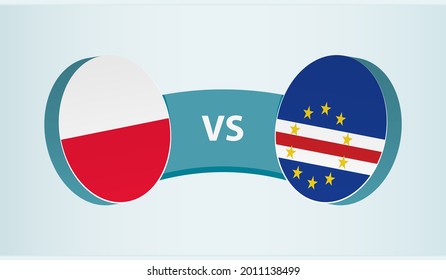 Poland versus Cape Verde, team sports competition concept. Round flag of countries.