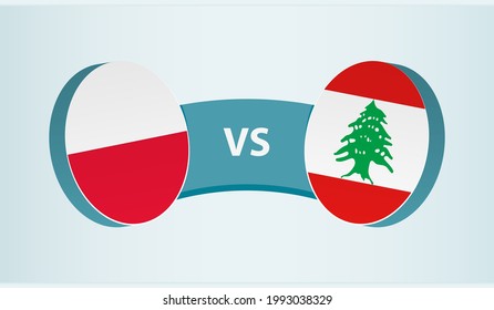 Poland versus Lebanon, team sports competition concept. Round flag of countries.
